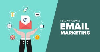 Email marketing – kilka wskazówek